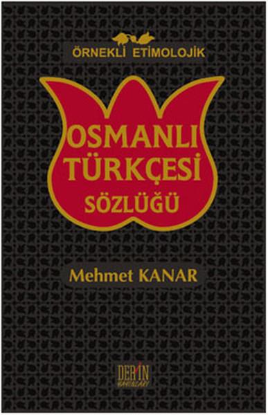 Örnekli Etimolojik Osmanlı Türkçesi Sözlüğü (Ciltli)