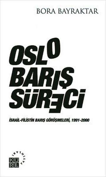 Oslo Barış Süreci  İsrail-Filistin Barış Görüşmeleri, 1991-2000