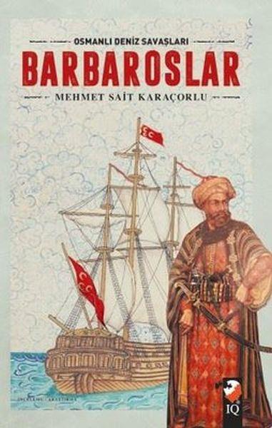 Osmanlı Deniz Savaşları - Barbaroslar
