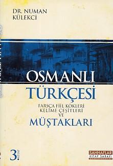 Osmanlı Türkçesi - Farsca Fiil Kökleri Kelime Çeşitleri ve Müştakları 3. Kitap