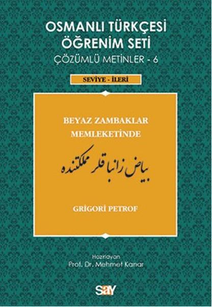 Osmanlı Türkçesi Öğrenim Seti 6 (Seviye İleri) Beyaz Zambaklar Memleketinde