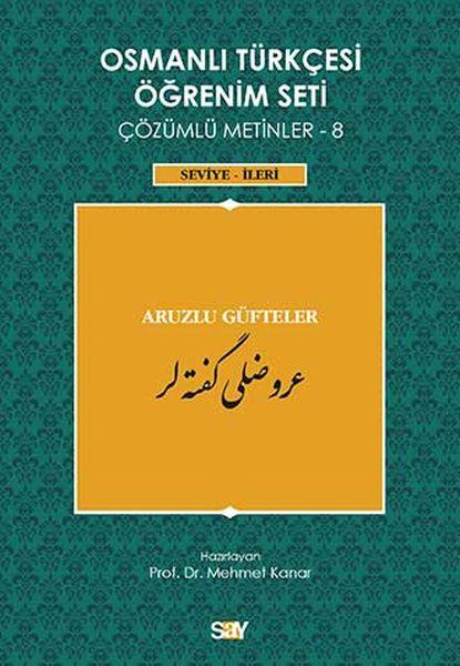 Osmanlı Türkçesi Öğrenim Seti Çözümlü Metinler 8 (Seviye-İleri)