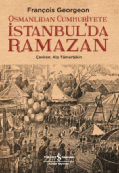 Osmanlıdan Cumhuriyete İstanbul’da Ramazan