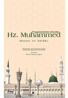 Peygamberlerin Efendisi Hz. Muhammed  Hayatı ve Ahlakı