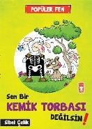 Popüler Fen - Sen Bir Kemik Tobası Değilsin!