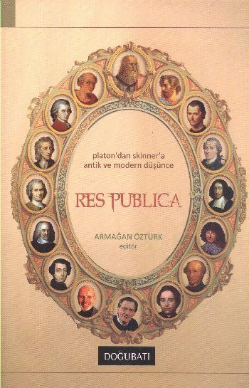 Res Publica  Platon'dan Skinner'a Antik ve Modern Düşünce