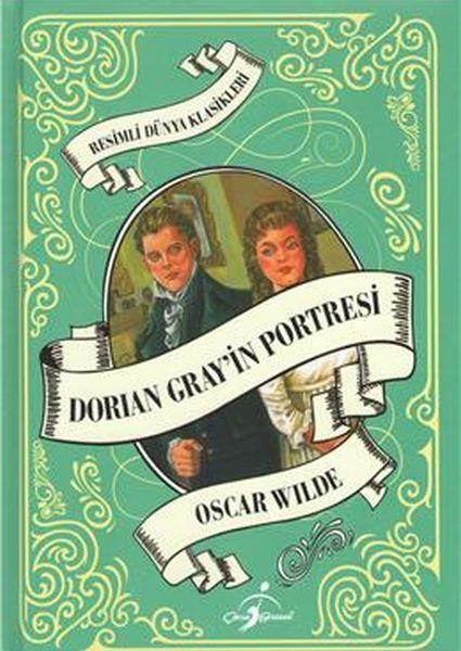 Resimli Dünya Klasikleri - Dorian Gray´İn Portresi (Ciltli)