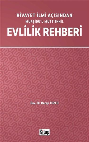 Rivayet İlmi Açısından Mürşidül-Müteehhil Evlilik Rehberi