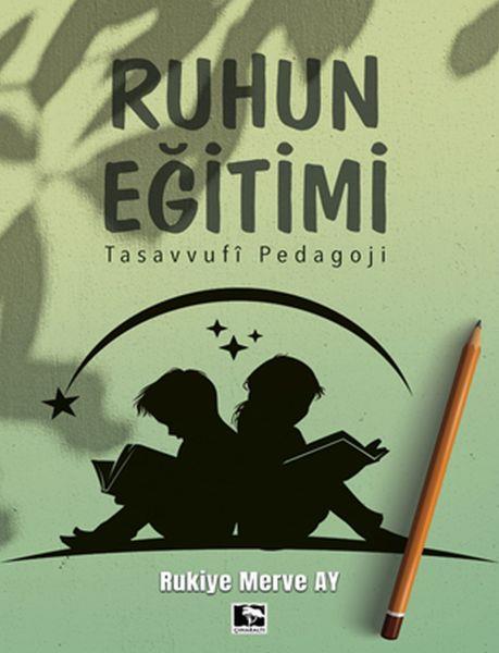 Ruhun Eğitimi - Tasavvufi Pedagoji