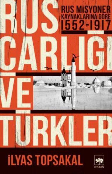 Rus Misyoner Kaynaklarına Göre 1552 1917 Rus Çarlığı ve Türkler