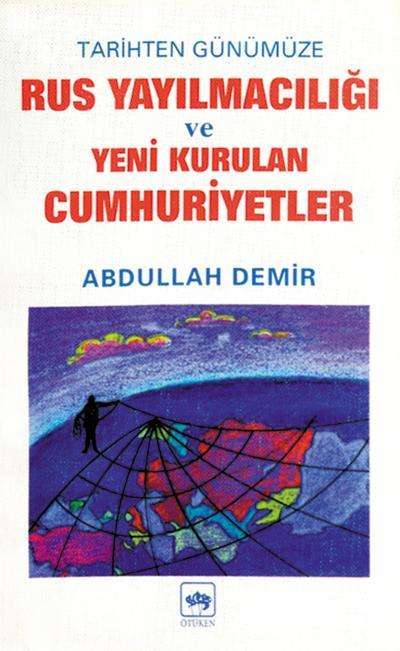 Rus Yayılmacılığı ve Yeni Kurulan Cumhuriyetler