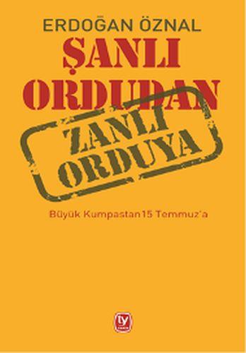 Şanlı Ordudan Zanlı Orduya