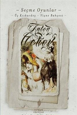 Seçme Oyunlar Üç Kız Kardeş Vişne Bahçesi