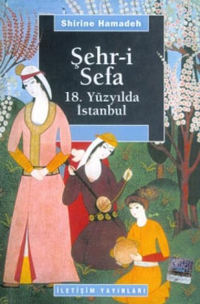 Şehr-i Sefa  18. Yüzyılda İstanbul