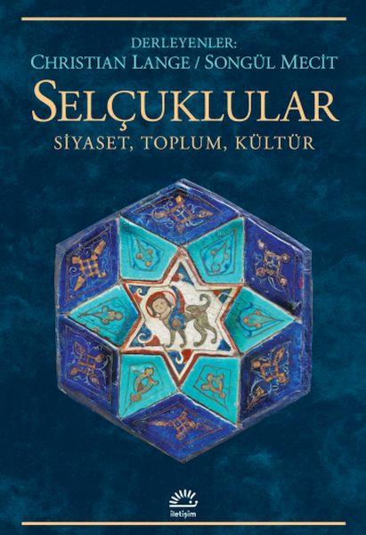 Selçuklular-Siyaset, Toplum, Kültür