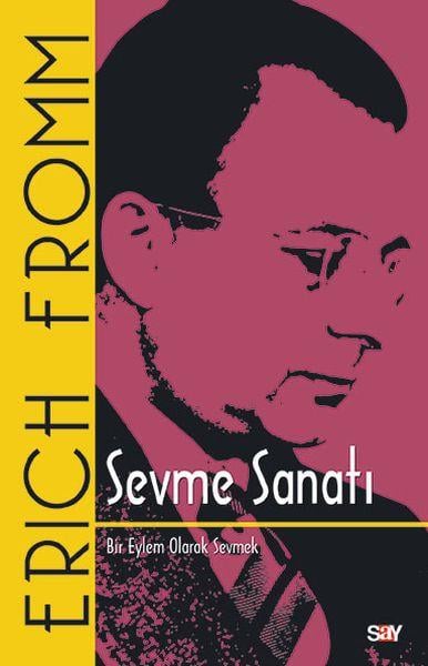 Sevme Sanatı (Klasik Kapak) - Bir Eylem Olarak Sevmek