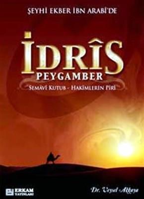 Şeyhi Ekber İbn Arabi'de İdris Peygamber  Semavi Kutub-Hakimlerin Piri