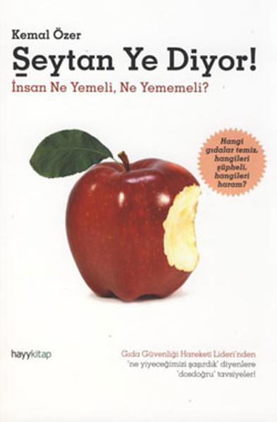 Şeytan Ye Diyor!  İnsan Ne Yemeli Ne Yememeli?