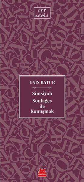 Simsiyah Soulages ile Konuşmak