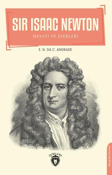 Sir Isaac Newton - Hayatı ve Eserleri