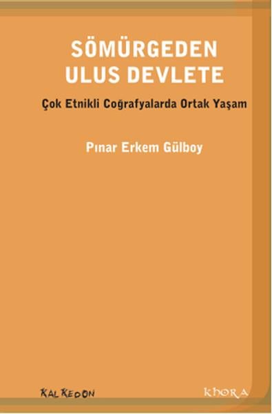 Sömürgeden Ulus Devlete  Çok Etnikli Coğrafyada Ortak Yaşam