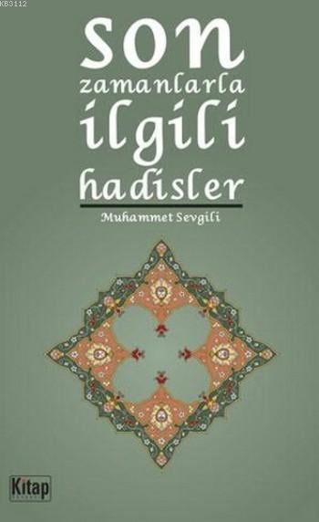 Son Zamanlarla İlgili Hadisler
