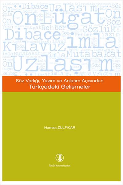 Söz Varlığı, Yazım ve Anlatım Açısından Türkçedeki Gelişmeler