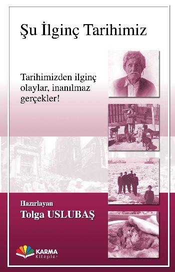 Şu İlginç Tarihimiz-Tarihimizden İlginç Olaylar,İnanılmaz Gerçekler!