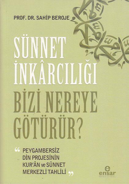 Sünnet İnkarcılığı Bizi Nereye Götürür?