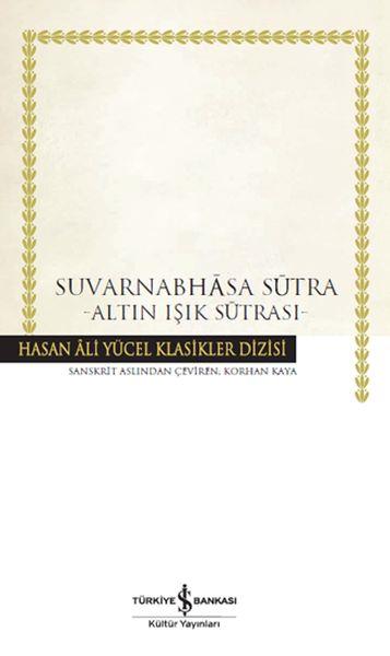Suvarnabhasa Sutra - Altın Işık Sutrası - Hasan Ali Yücel Klasikleri (Ciltli)
