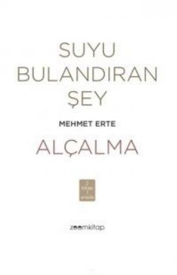 Suyu Bulandıran Şey - Alçalma