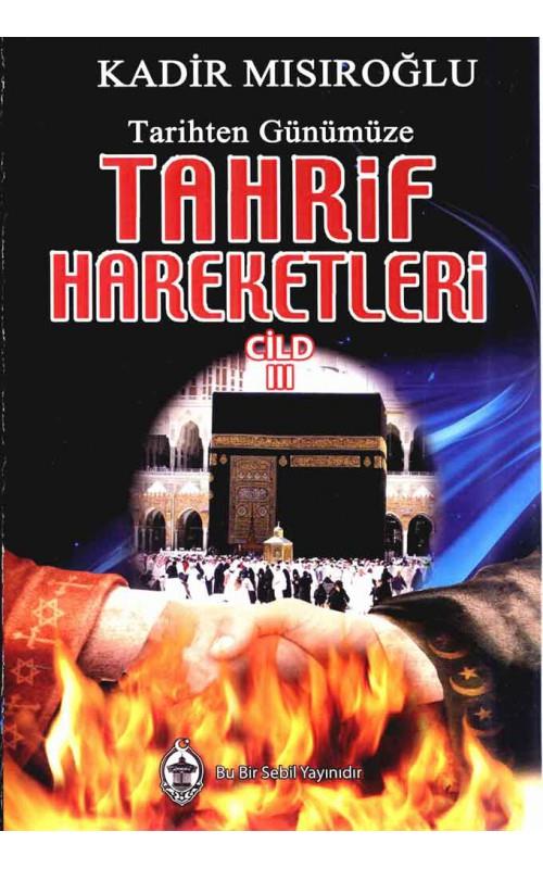 Tarihten Günümüze Tahrif Hareketleri Cilt: 3
