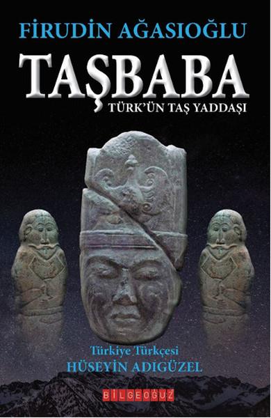 Taşbaba  Türk'ün Taş Yaddaşı