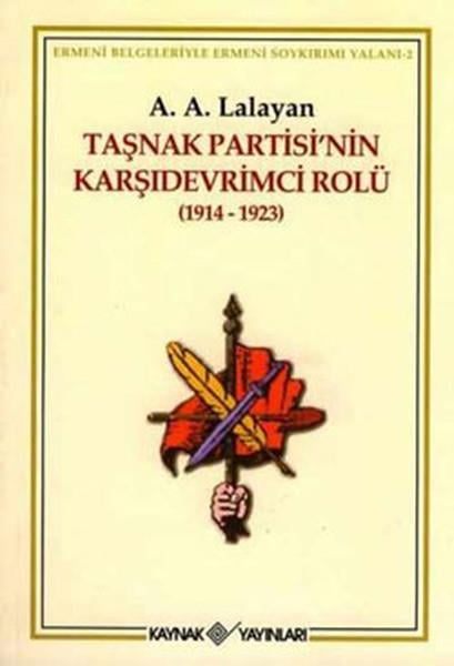 Taşnak Partisi'nin Karşıdevrimci Rolü (1914-1923) Ermeni Belgeleriyle Ermeni Soykırımı Yalanı 2