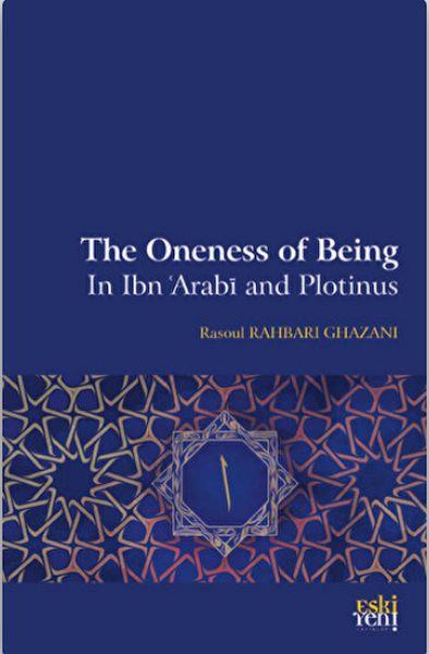 The Oneness Of Being in Ibn 'Arabi and Plotinus