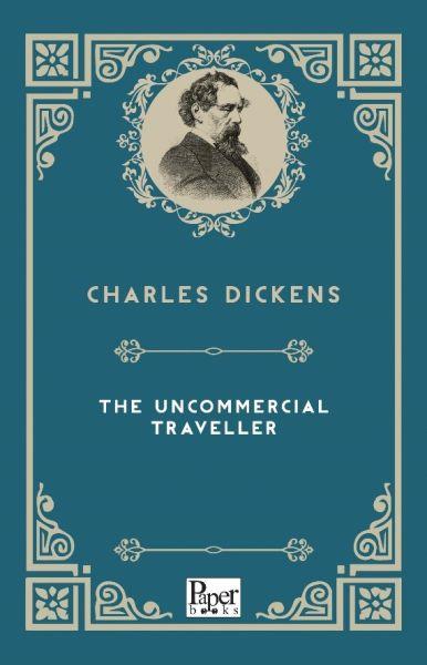 The Uncommercial Traveller (İngilizce Kitap)