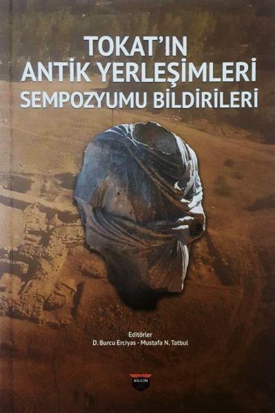 Tokat'ın Antik Yerleşimleri  Sempozyumu Bildirileri