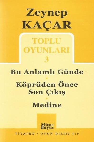 Toplu Oyunları -3 / Bu Anlamlı Günde - Köprüden Önce Son Çıkış - Medine