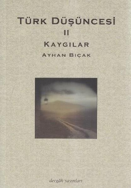 Türk Düşüncesi-II  Kaygılar