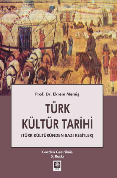 Türk Kültür Tarihi (Türk Kültüründen Bazı Kesitler)