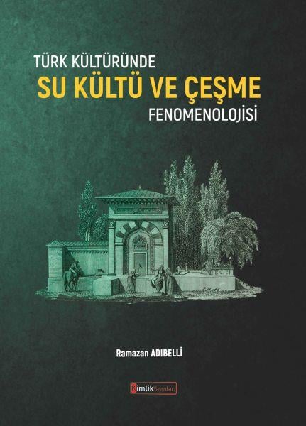 Türk Kültüründe Su Kültü ve Çeşme Fenomenolojisi