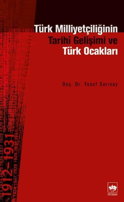 Türk Milliyetçiliğinin Tarihi Gelişimi ve Türk Ocakları 1912-1931