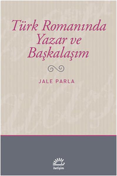 Türk Romanında Yazar ve Başkalaşım