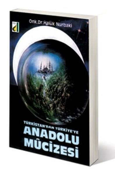 Türkistan'dan Türkiye'ye Anadolu Mucizesi