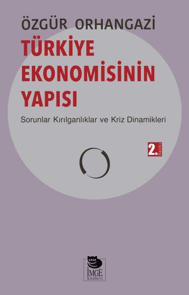 Türkiye Ekonomisinin Yapısı - Sorunlar Kırılganlıklar ve Kriz Dinamikleri