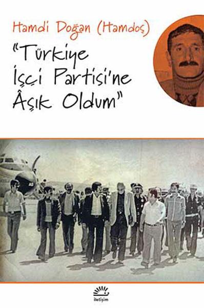 Türkiye İşçi Partisi'ne Aşık Oldum