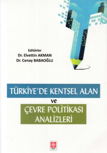 Türkiye de Kentsel Alan ve Çevre Politikası Analizleri