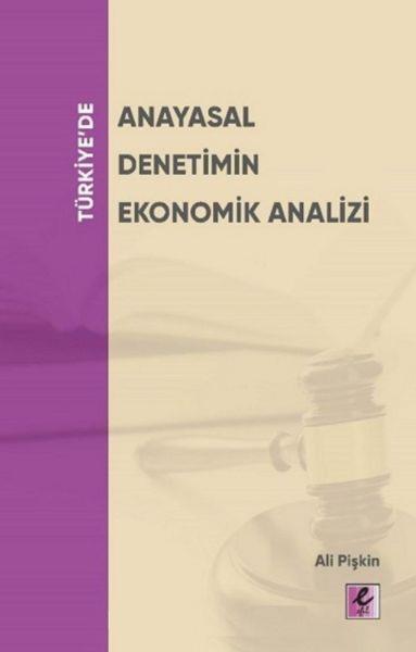 Türkiye’de Anayasal Denetimin Ekonomik Analizi
