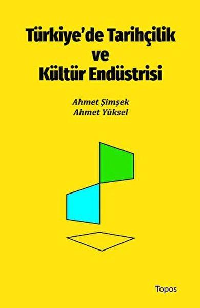 Türkiye’de Tarihçilik ve Kültür Endüstrisi