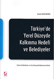 Türkiye'de Yerel Düzeyde Kalkınma Hedefi ve Belediyeler